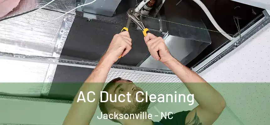 AC Duct Cleaning Jacksonville - NC