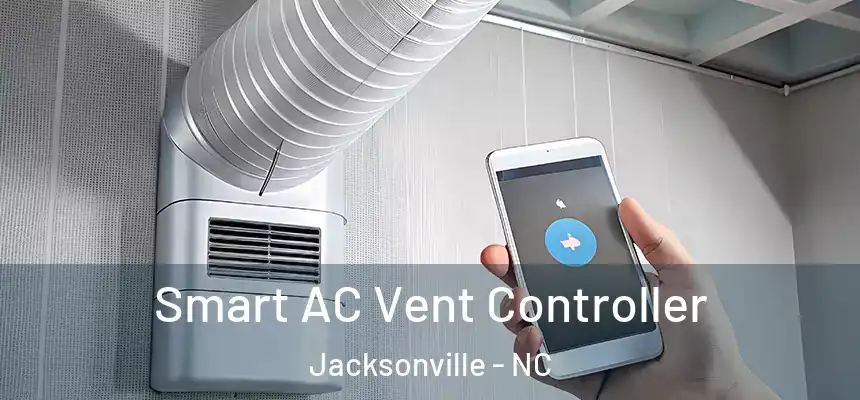  Smart AC Vent Controller Jacksonville - NC