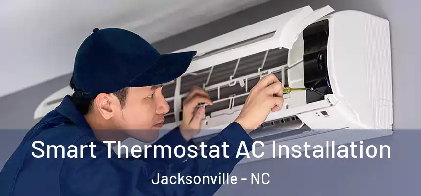 Smart Thermostat AC Installation Jacksonville - NC